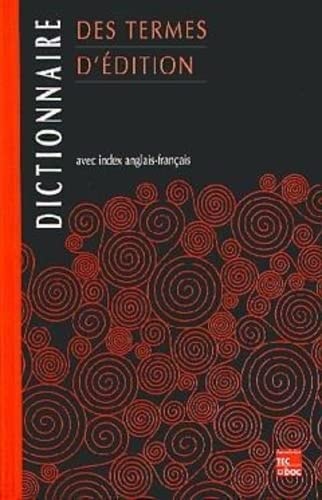 Dictionnaire des termes d'édition, avec index anglais-français