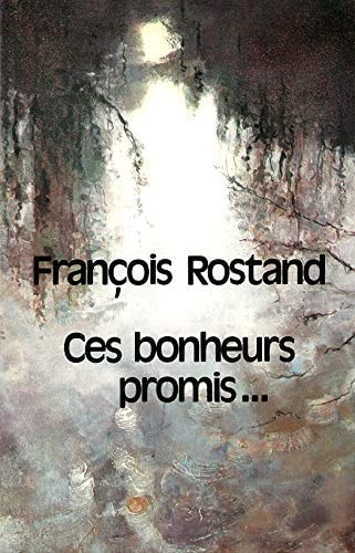 Ces bonheurs promis