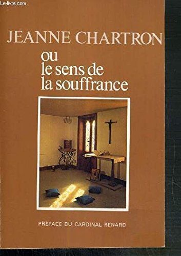 Jeanne Charton [i.e. Chartron], ou, Le sens de la souffrance fondatrice des Missionnaires auxiliaires spirituelles souffrantes