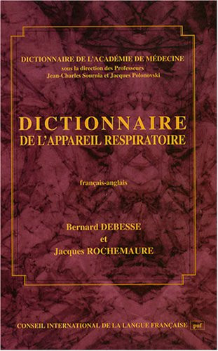 Dictionniare de l'appareil respiratoire français-anglais Avec l'anatomie thoracopulmonaire