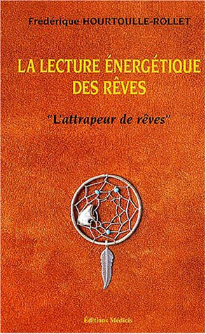 La lecture énergétique des rêves L'attrapeur de rêves