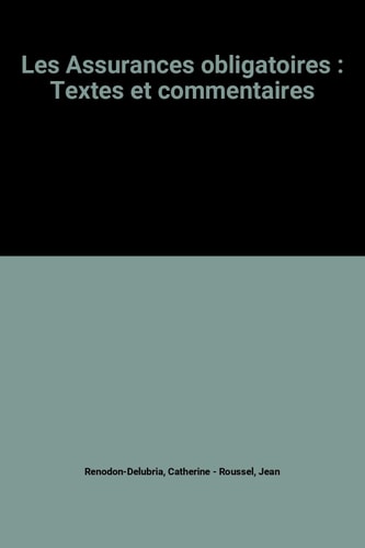 Les assurances obligatoires caractères communs : textes et commentaires