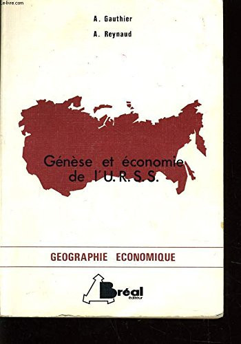 Genèse et économie de l'U.R.S.S (Histoire et géographie économique) (French Edition)