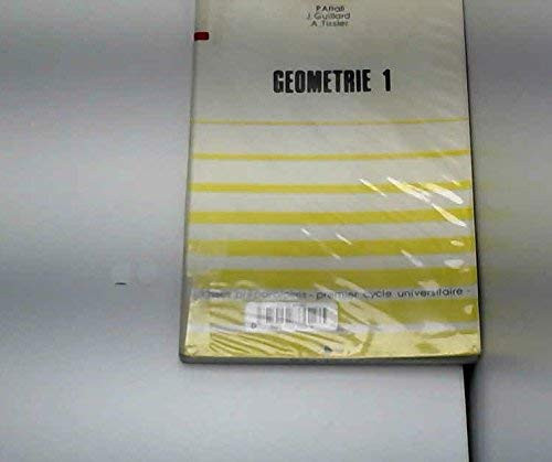 Géométrie 1e année. Classes préparatoires, premier cycle universitaire