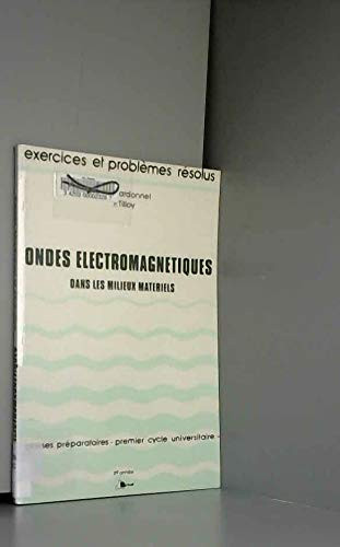 Ondes électromagnétiques dans les milieux matériels 2e année classes préparatoires, 1er cycle universitaire