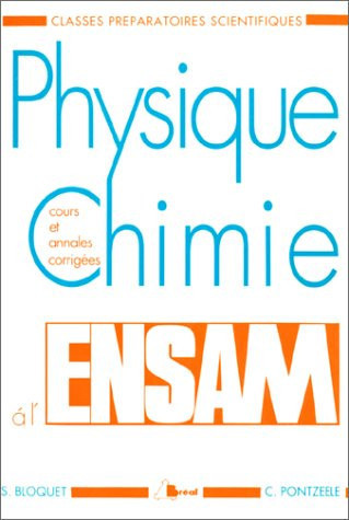 Physique-chimie à l'ENSAM cours et annales corrigées
