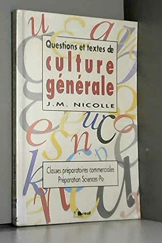 Questions et textes de culture generale classes preparatoires commerciales, preparation a sciences-po, preparation aux concours administratifs