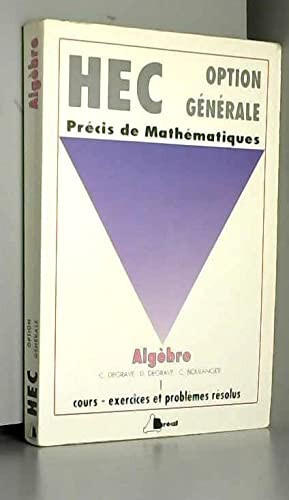 Précis de mathématiques Cycle préparatoire au haut enseignement commercial. algèbre