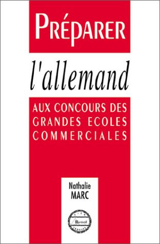 Préparer l'allemand Aux concours des grandes écoles commerciales
