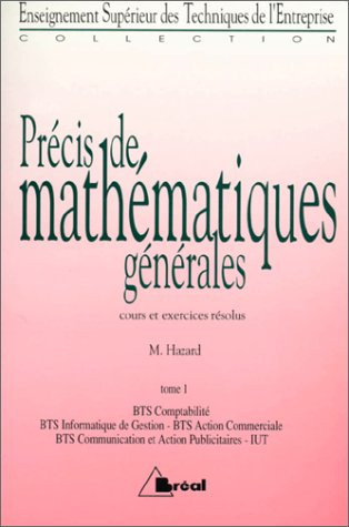 Précis de mathématiques générales Brevet de Technicien supérieur, Institut Universitaire de Technologie. Comptabilité-gestion