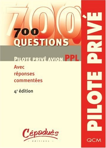 700 questions, pilote privé avion, PPL avec réponses commentées
