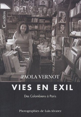 VIES EN EXIL : DES COLOMBIENS A PARIS (French Edition)