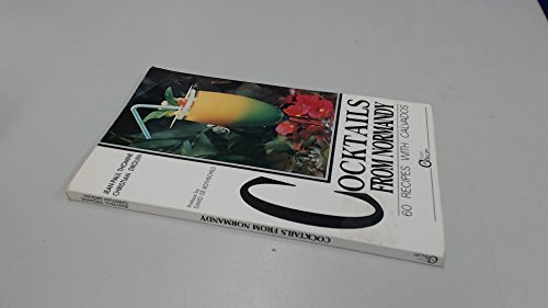 Cocktails from Normandy 60 Recipes with Calvados