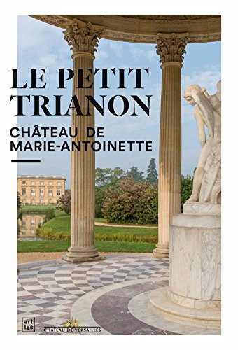 Le Petit Trianon château de Marie-Antoinette