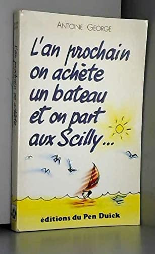 L'An prochain on achète un bateau et on part aux Scilly
