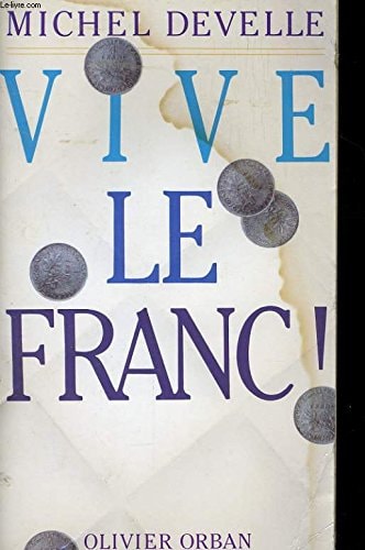 Vive le franc au royaume des monnaies, le rêve n'est pas coté
