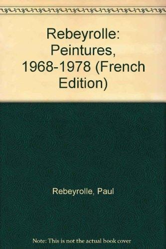 Rebeyrolle: Peintures, 1968-1978 (French Edition)