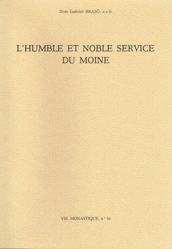 L'Humble et noble service du moine extraits revus des lettres aux monastères de la Congrégation de Subiaco