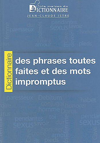 Dictionnaire des phrases toutes faites et des mots impromptus