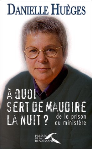 A quoi sert de maudire la nuit? de la prison au ministère