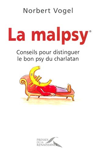 La malpsy conseils pour distinguer le bon psy du charlatan