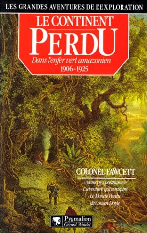 Le continent perdu dans l'enfer vert amazonien, 1906-1925