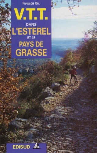 VTT dans l'Estérel et le pays de Grasse 21 itinéraires