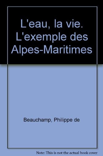 Eau, la vie (L') L’exemple des Alpes-Maritimes