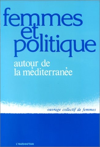 Femmes et politique autour de la Méditerranée