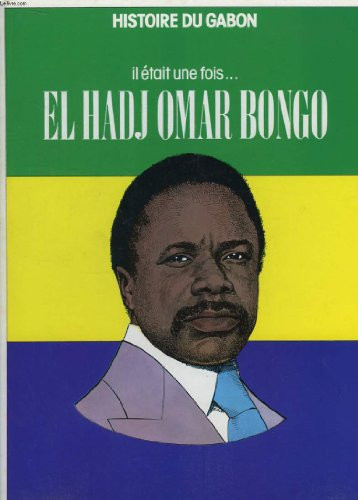 Il était une fois El Hadj Omar Bongo