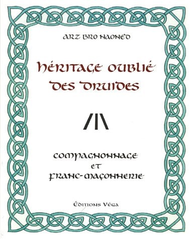 Héritage oublié des druides compagnonnage et franc-maçonnerie