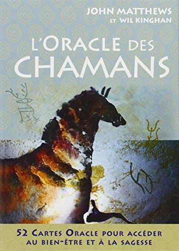 L'oracle des chamans 52 cartes Oracle pour accéder au bien-être et à la sagesse