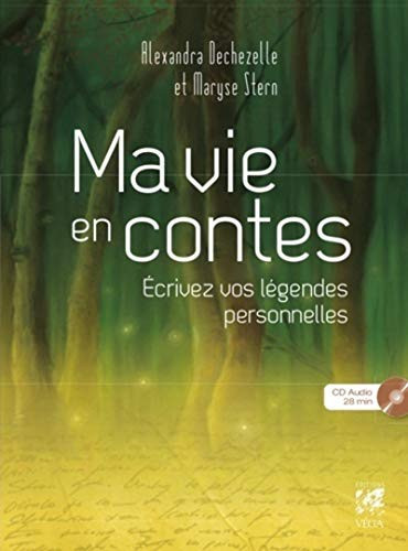 La vie en contes Ecrivez vos légendes personnelles
