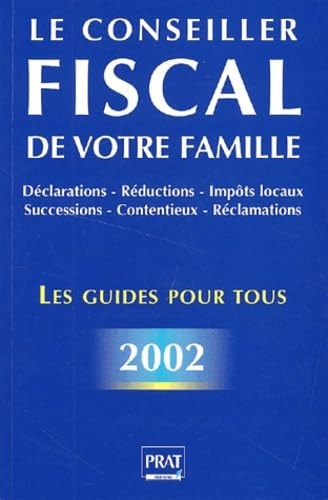 Le Conseiller Fiscal De Votre Famille. Edition 2002