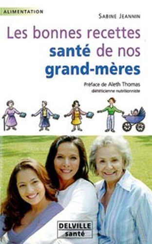 Les bonnes recettes santé de nos grands-mères