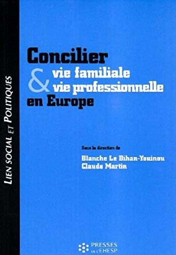Concilier et vie familiale et vie professionnelle en Europe (Lien social et politiques) (French Edition)