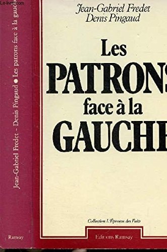 Les patrons face à la gauche (Collection L'Epreuve des faits) (French Edition)