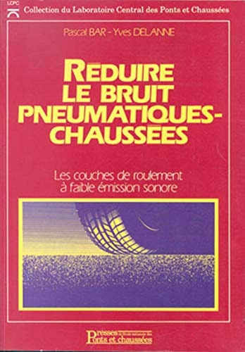 Réduire le bruit pneumatiques-chaussées les couches de roulement à faible émission sonore