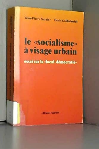 Le socialisme à visage urbain: Essai sur la local-démocratie (French Edition)