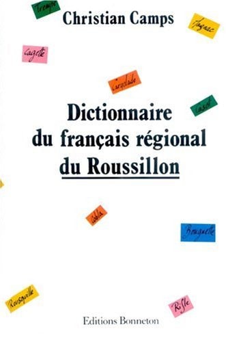 Dictionnaire du français régional du Roussillon (French Edition)