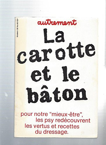 La carotte et le bâton pour notre "mieux être" les psy redécouvrent les vertus et recettes du dressage