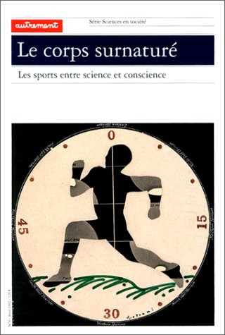 Le corps surnaturé les sports entre science et conscience