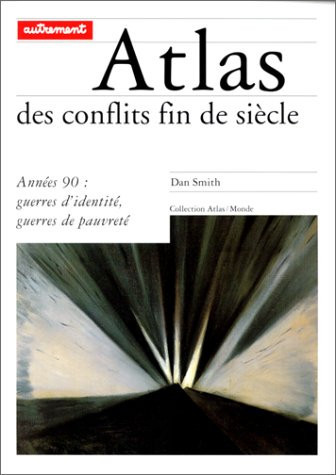 Atlas des conflits fin de siècle années 90, guerres d'identité, guerres de pauvreté