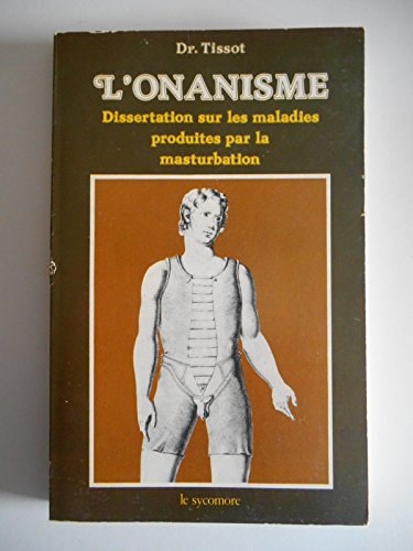 L'onanisme dissertation sur les maladies produites par la masturbation