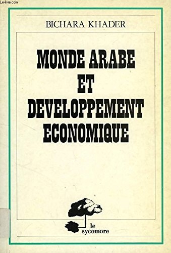 Monde arabe et développement économique (French Edition)