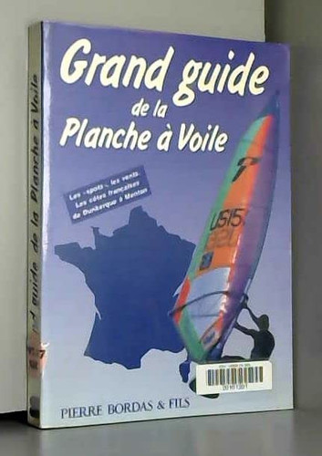 GRAND GUIDE DE LA PLANCHE A VOILE