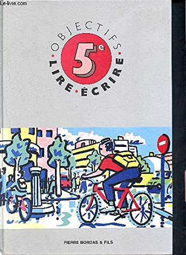 5E OBJECTIFS LIRE ET ECRIRE FRANCAIS