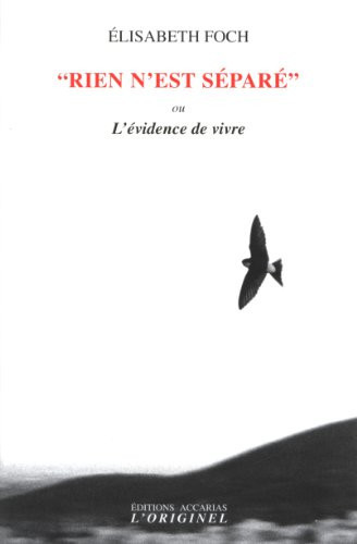 "Rien n'est séparé" L'évidence de vivre