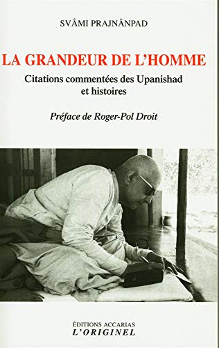 La Grandeur de l'Homme Citations commentées des Upanishad et histoires
