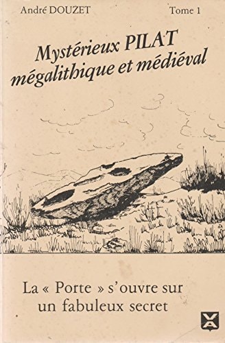 Mystérieux Pilat mégalithique et médiéval (Vérités anciennes) (French Edition)